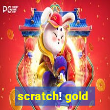 scratch! gold